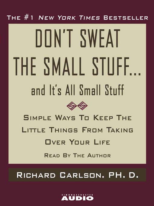 Title details for Don't Sweat the Small Stuff...And It's All Small Stuff by Richard Carlson - Wait list